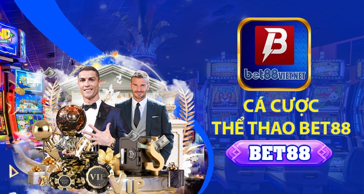 Bet88 - Nhà Cái Chất Lượng, Tung Nhiều Khuyến Mãi Khủng 17 Thể thao Bet88 là hình thức cá cược được ưu tiên hàng đầu